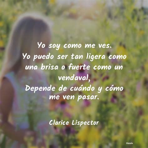 Clarice Lispector Yo Soy Como Me Ves Yo Puedo S