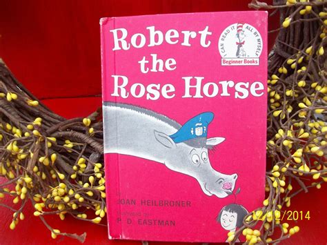 Robert The Rose Horse By Joan Heilbroner Illustrated By Pd