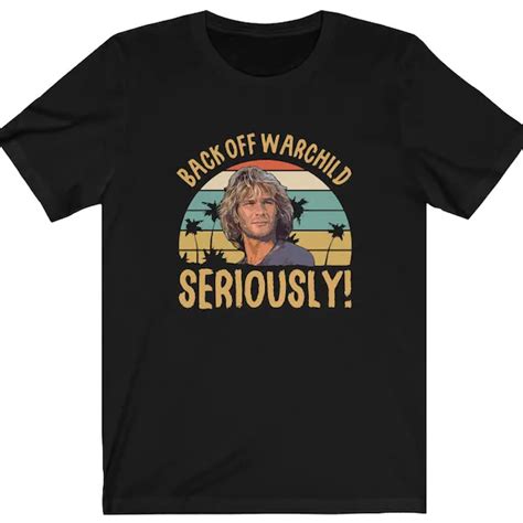 Back Off Warchild Seriously Point Break Patrick Swayze Bodhi Vintage T