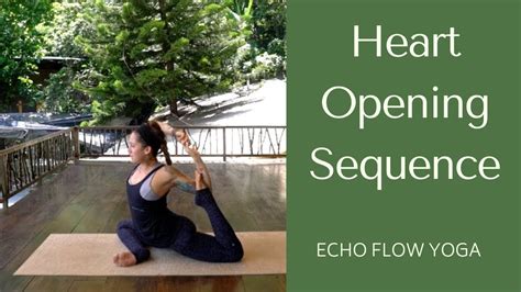 Heart Opening Flow With Echo Flow Yoga Heart Opening Yoga Sequence