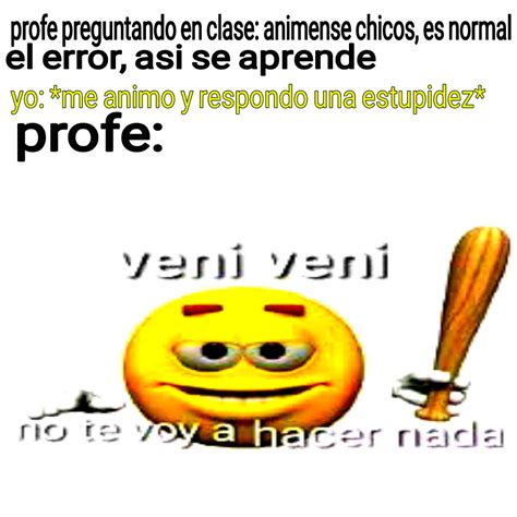 T Pica Mentira No Existen Las Preguntas Tontas Meme Subido Por