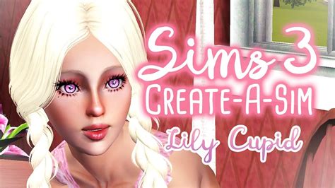 Sims 3 Create A Sim Lily Cupid Youtube