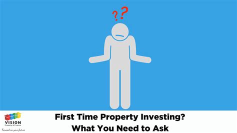 First Time Property Investing 5 Questions You Need To Ask Vision