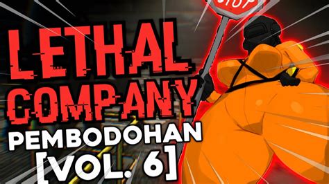 Lethal Company Pembodohan Pemulung Vol 6 YouTube