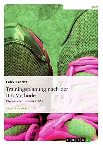 Trainingsplanung Nach Der ILB Methode Fitnesstrainer B Lizenz By Felix