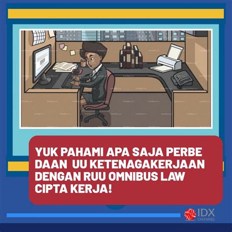 Perbedaan UU Ketenagakerjaan Dengan RUU Omnibus Law Cipta Kerja IDX