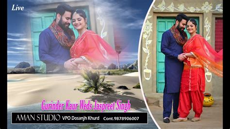 Gurinder Kaur Weds Jaspreet Singh Photography Aman Studio Dosanjh