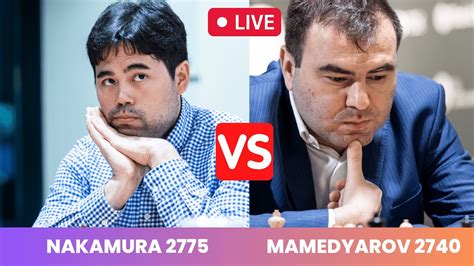 Shakhriyar Mamedyarov Vs Hikaru Nakamura Live Norway Chess Youtube