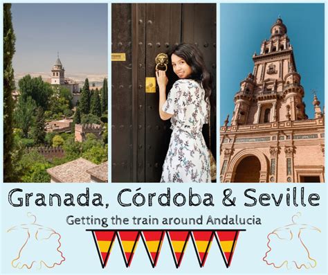 Granada Cordoba Seville In Andalucia By Train