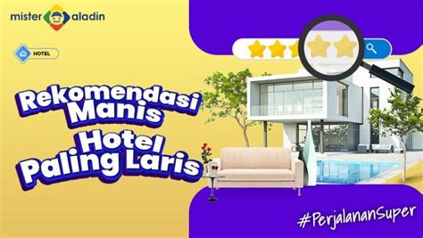 Staycation Di Hotel Terlaris Yuk Pesannya Di Mister Aladin