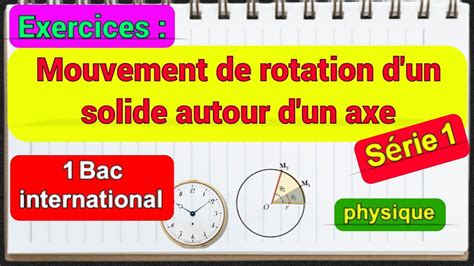 Exercices Mouvement De Rotation D Un Solide Autour D Un Axe Bac