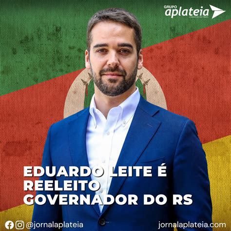 Eduardo Leite O Primeiro Governador Reeleito Do Rs Jornal A Plateia