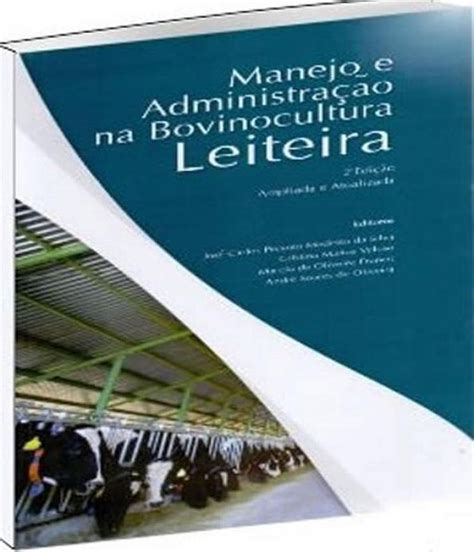 MANEJO E ADMINISTRACAO NA BOVINOCULTURA LEITEIRA 02 ED