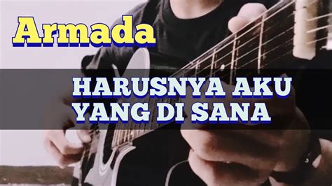 Armada Harus Nya Aku Yang Di Sana Finger Style Cover By Ojan YouTube