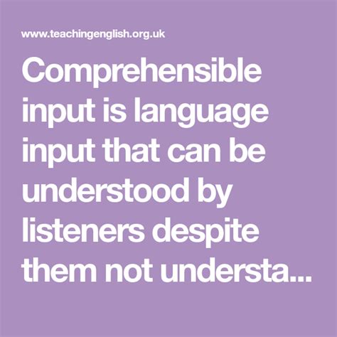 Comprehensible Input Is Language Input That Can Be Understood By