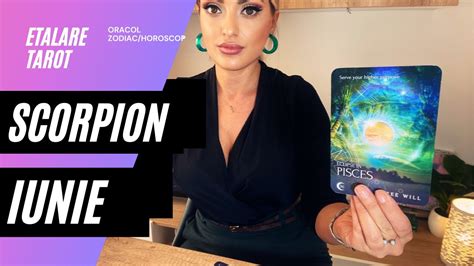 SCORPION Iunie VIN SOLUTII Previziuni Tarot Oracol Zodiac Horoscop