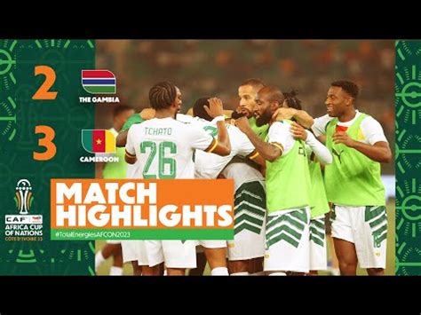 Gambia Vs Cameroon 2 3 The AFCON 2023 Match Extended Highlights