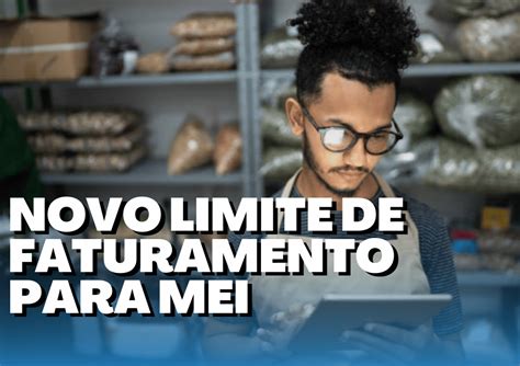 Aprovado Novo Limite De Faturamento Para Mei Veja O Que Mudou