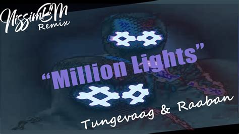 Tungevaag Raaban Million Lights Nissim Bm Remix Youtube