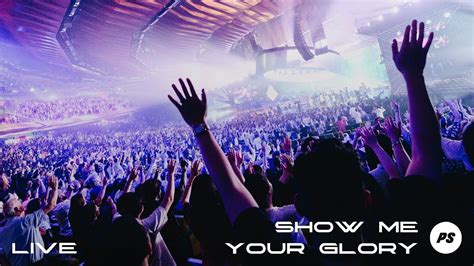 Show Me Your Glory Planetshakers Youtube Premiere Youtube Music