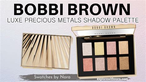 Bobbi Brown Luxe Precious Metals Eye Shadow Palette Swatches By Nora Youtube