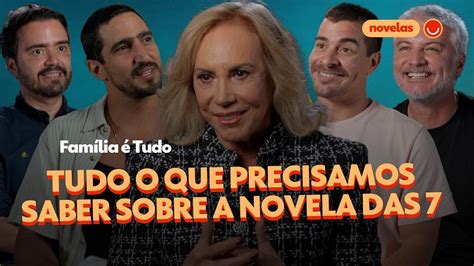 Fam Lia Tudo Tudo O Que Precisamos Saber Sobre A Nova Novela Das