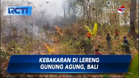 Kebakaran Di Lereng Gunung Agung Bali Capai Hektar Sip