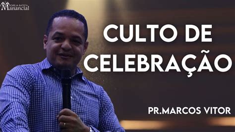 Pr Marcos Vitor I Culto de Celebração I Igreja Batista Manancial YouTube