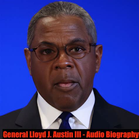 General Lloyd J. Austin III - Audio Biography