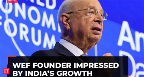 Wef Founder Klaus Schwab Impressed By Indias Growth It S Such A