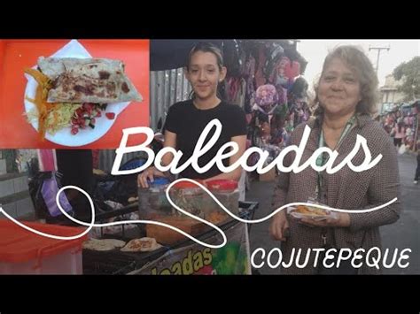 Comida Tipica Hondure A Baleadas En Cojutepeque Youtube