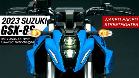 2023 SUZUKI GSX 8S Naked Faced Streetfighter Use Parallel Twin