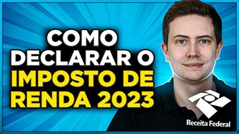 Imposto De Renda Veja Como Declarar Na Pr Tica