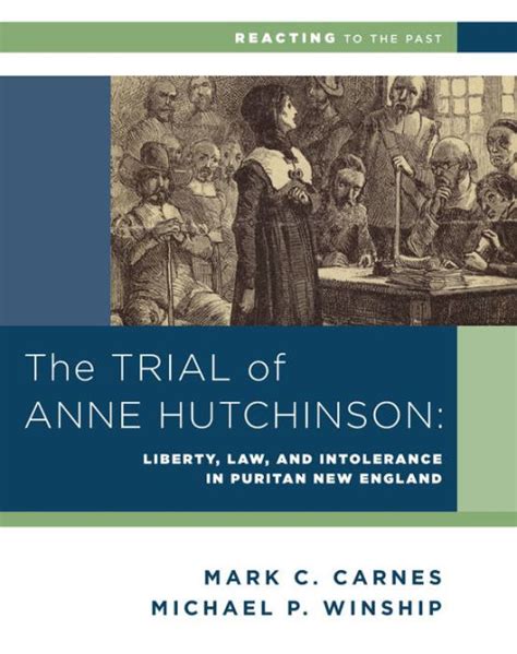 The Trial of Anne Hutchinson: Liberty, Law, and Intolerance in Puritan ...