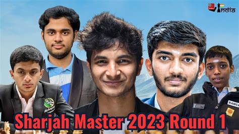 Sharjah Masters 2023 Round 1 Ft Vidit Gukesh Arjun Pragg Nihal