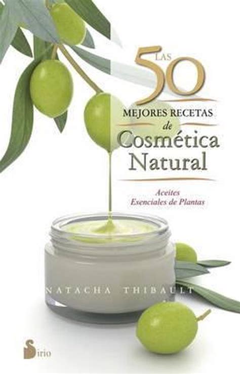 Las Mejores Recetas De Cosmetica Natural Best Recipes Of Natural