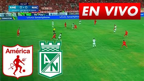 AMERICA VS NACIONAL PARTIDO EN VIVO HOY FECHA 14 LIGA BETPLAY