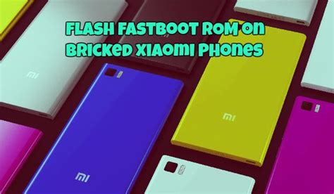 How to Flash Fastboot ROM on Bricked Xiaomi Phones - TechnoBuzz | How ...