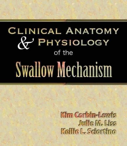 Buy Clinical Anatomy Physiology Of The Swallow Mechanism Book Online