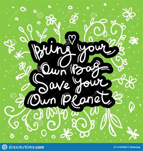 Bring Your Own Bag Save Your Own Planet White Black Text Calligraphy Lettering Doodle By