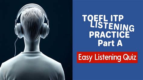 TOEFL ITP LISTENING PART A QUIZ Practice Test 10 Questions