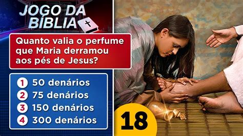 Quanto Valia O Perfume Que Maria Derramou Aos P S De Jesus Jogo Da