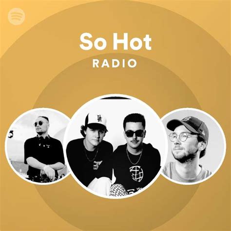 So Hot Radio Playlist By Spotify Spotify