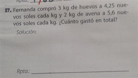 Fernanda Compro 3 Kg De Huevos A 4 25 Nuevos Soles Cada Kg Y 2 Kg De