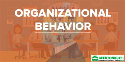 What Is Organizational Behavior Model Theories Scope Geektonight