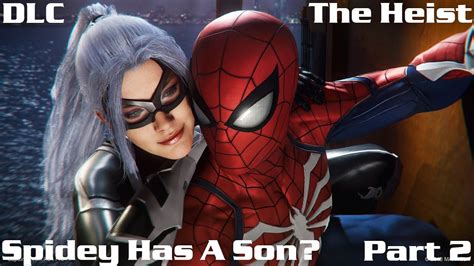 Marvels Spider Man Dlc The Heist Part Spidey Has A Son Youtube