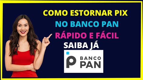 Como Estornar Um Pix Banco Pan R Pido E F Cil Youtube