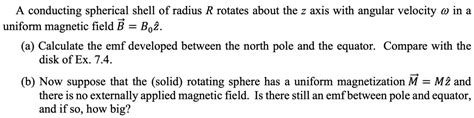 Solved A Conducting Spherical Shell Of Radius R Rotates About The Z