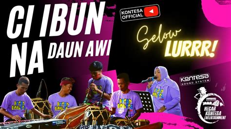 CI IBUN DINA DAUN AWI COVER HEGAR KONTESA YouTube