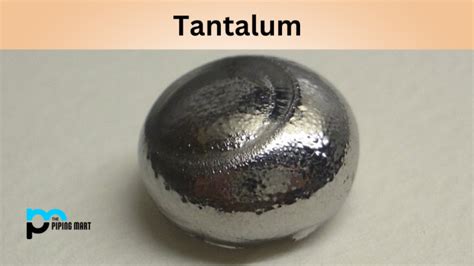 Uses And Importance Of Tantalum